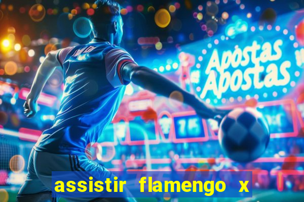 assistir flamengo x corinthians ao vivo multicanais